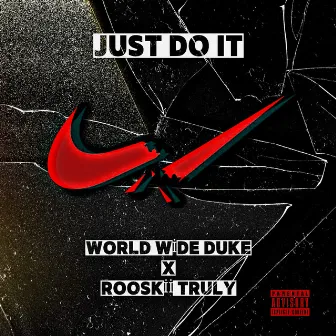 Just Do It by Rooskii Truly