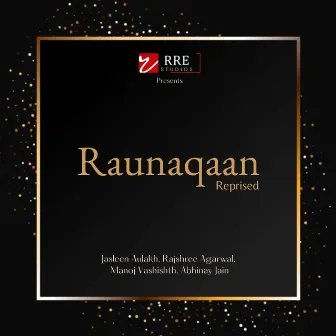 Raunaqaan (Reprised) by Rajshree Agarwal