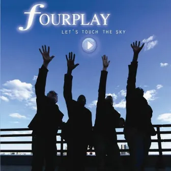 Let's Touch The Sky by Fourplay