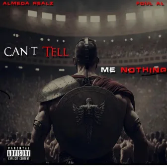 Cant Tell Me Nothing by Almeda Realz