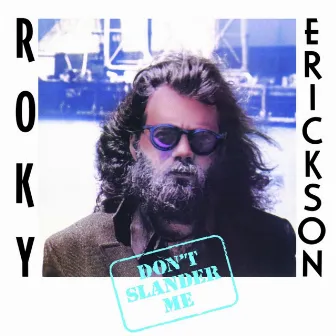 Don't Slander Me by Roky Erickson