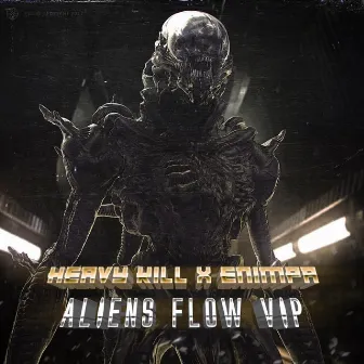 ALIENS FLOW (VIP) by HEAVY KILL