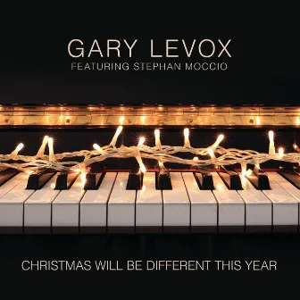 Christmas Will Be Different This Year by Gary LeVox