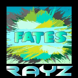 Fates by RAYZ