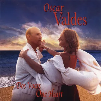 Dos Voces One Heart by Oscar Valdés