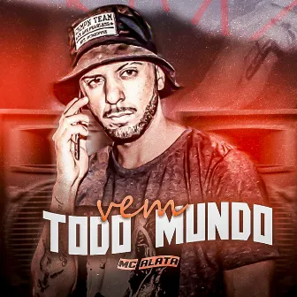 Vem Todo Mundo - 10G no Beat by Mc Alata