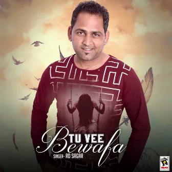 Tu Vee Bewafa by RD Sagar