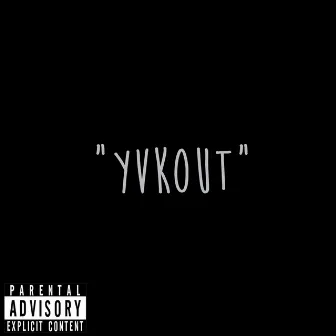 Yvkout by Trill City Guapo