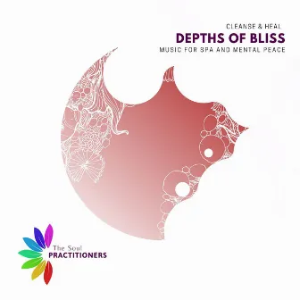 Depths Of Bliss - Music For Spa And Mental Peace by Cleanse & Heal