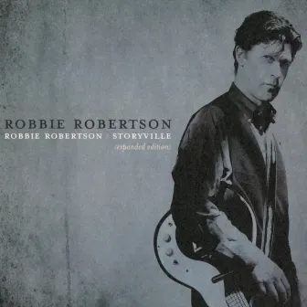 Robbie Robertson / Storyville (Expanded Edition) by Robbie Robertson