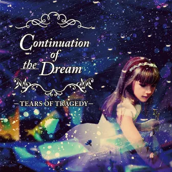 Continuation of the Dream by TEARS OF TRAGEDY