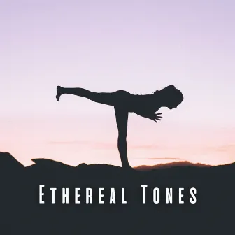 Ethereal Tones: Meditation Music for Deep Yoga Practices by Healing Tones For You