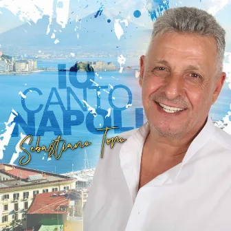 Io canto Napoli by Sebastiano Toro