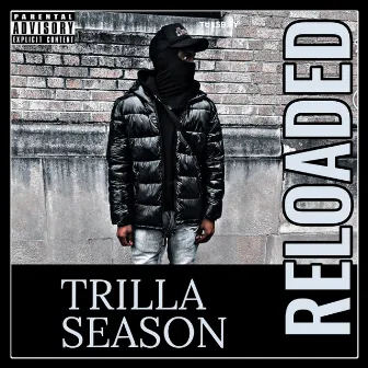 Trilla season (RELOADED) by Trilla H.E.A.T