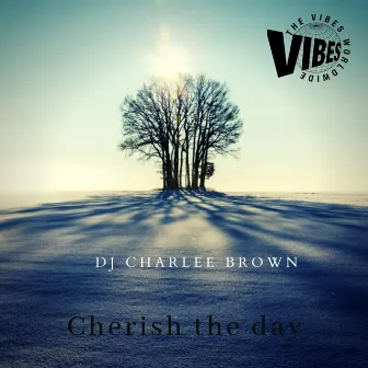 Cherish the DAY by DJ Charlee Brown