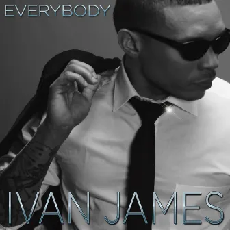 Everybody by Ivan James