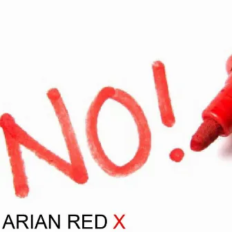 NO! by Arian Red X