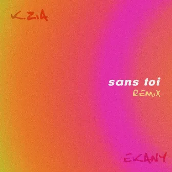 Sans Toi (Remix) by K.ZIA