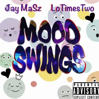 Mood Swings by Jay MaSz