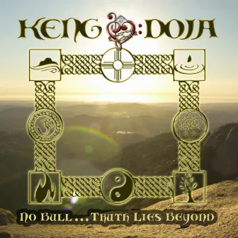 No Bull…Truth Lies Beyond by Keng Doja