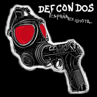 España es idiota by Def Con Dos