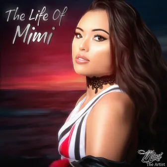 The Life of Mimi by MiMi The Artist