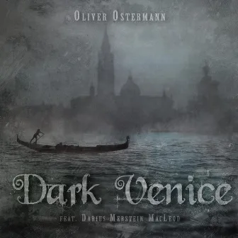 Dark Venice by Oliver Ostermann