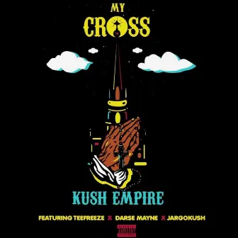 My Cross by Kush Empire