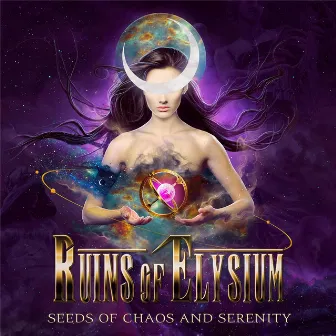 Seeds of Chaos and Serenity by Ruins of Elysium