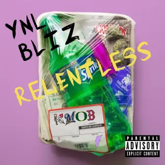 RELENTLESS by YNL Bliz