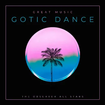 Gotic Dance by The Observer All Stars