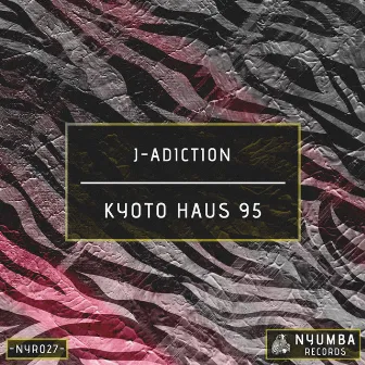 Kyoto Haus 95 by J-Adiction