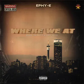 Where We At by EPHY E