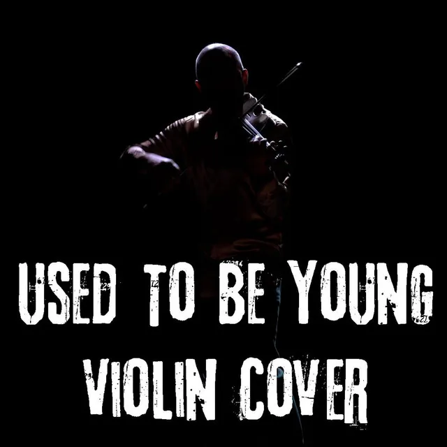 Used To Be Young - Violin