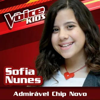 Admirável Chip Novo (Ao Vivo / The Voice Brasil Kids 2017) by Sofia Nunes