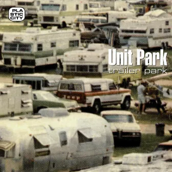 Trailer Park by Unit Park