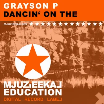 Dancin' On The by Grayson P.