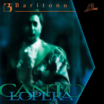 Cantolopera: Baritone Arias, Vol. 3 by Alberto Gazale