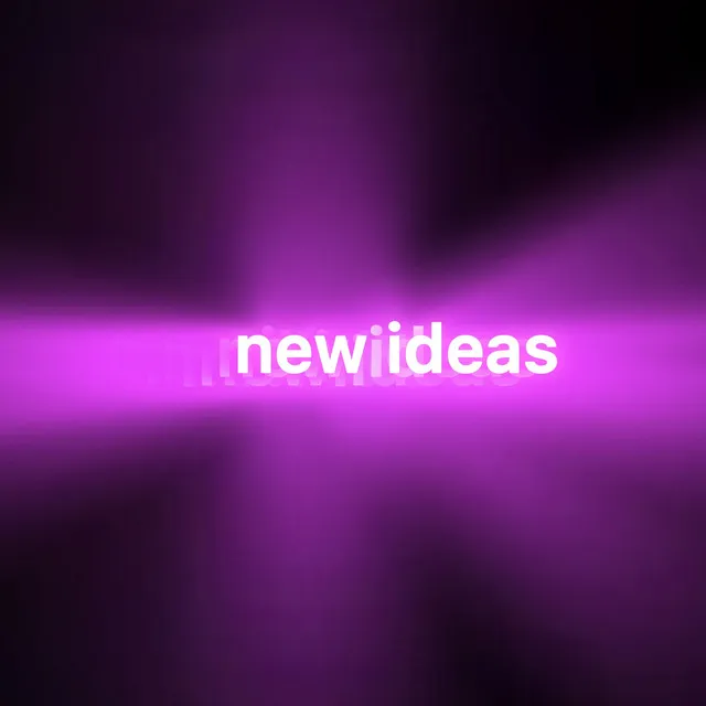 New Ideas