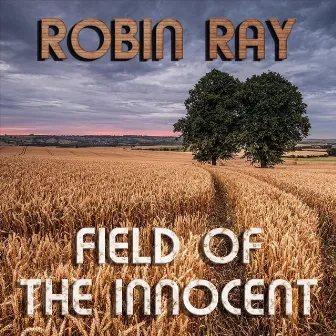 Field of the Innocent by Robin Ray