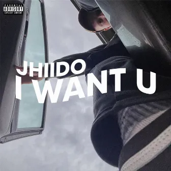 I WANT U by Jhiido