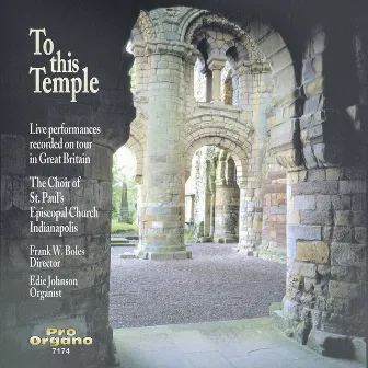 To This Temple (Live) by Choir of St. Paul's Episcopal Church, Indianapolis