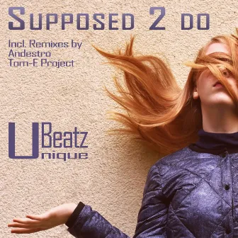 Supposed 2 Do by Unique Beatz