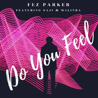 Do You Feel by Fez Parker