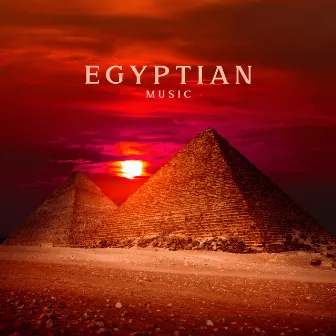 Egyptian Music: Sunset Over the Pyramids by Mysterious World Music