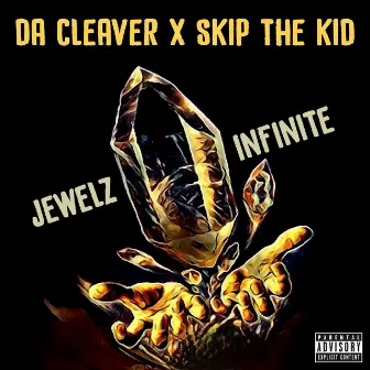 Jewelz Infinite by Da Cleaver