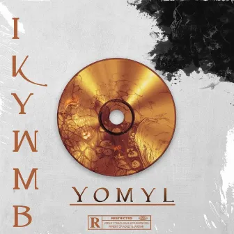 IKYWMB by Yomyl