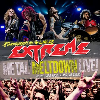 Pornograffitti Live 25 / Metal Meltdown by Extreme