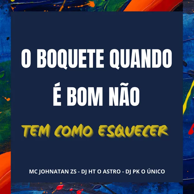 O Boquete Quando É Bom Não Tem Como Esquecer