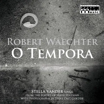 O TEMPORA by Robert Waechter